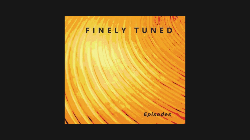 Episodes - Finely Tuned | © ATS Records